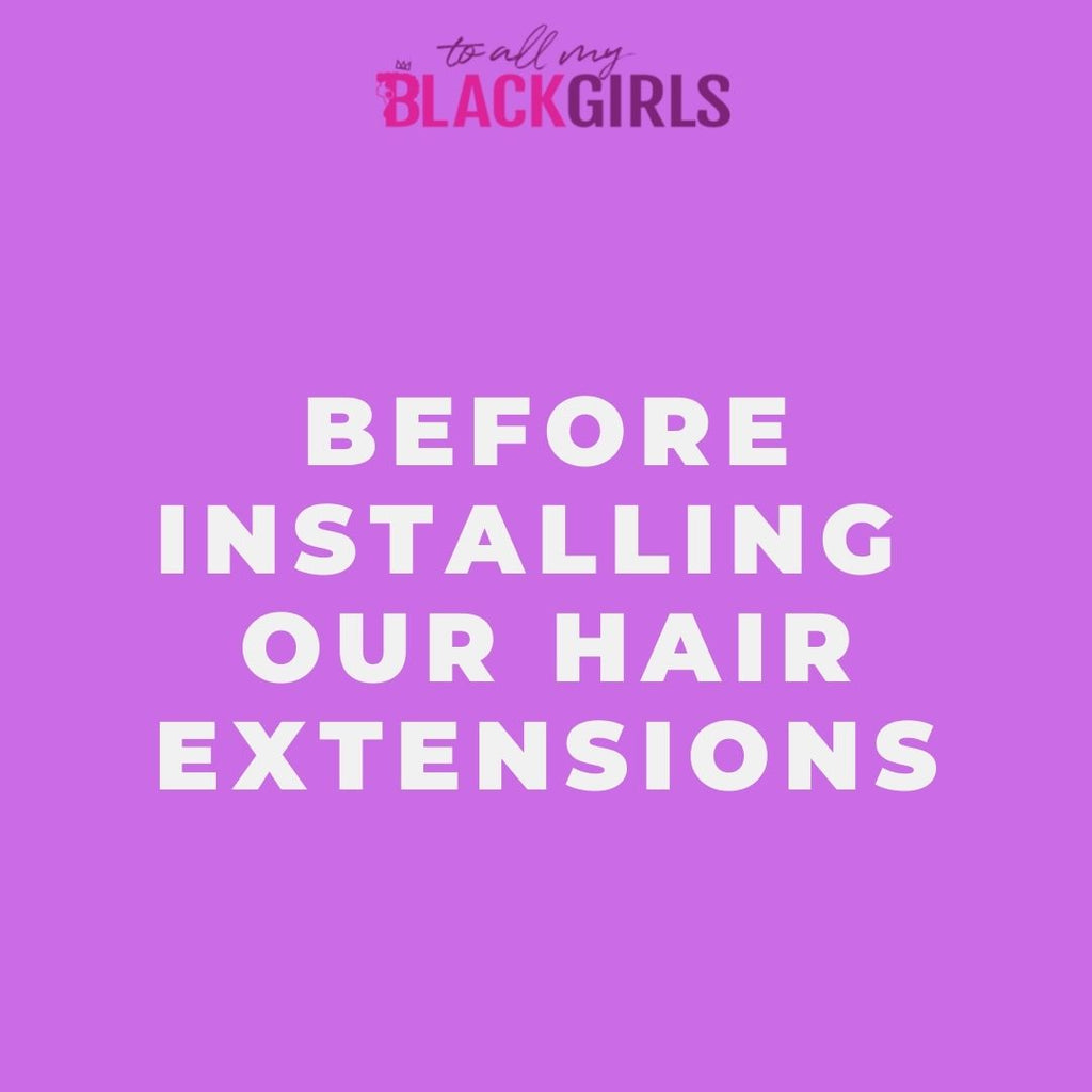 4 STEPS TO FOLLOW FOR HAIR EXTENSION MAINTENANCE BEFORE INSTALL
